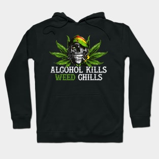 Alcohol Kills Weed Chills Skull Hoodie